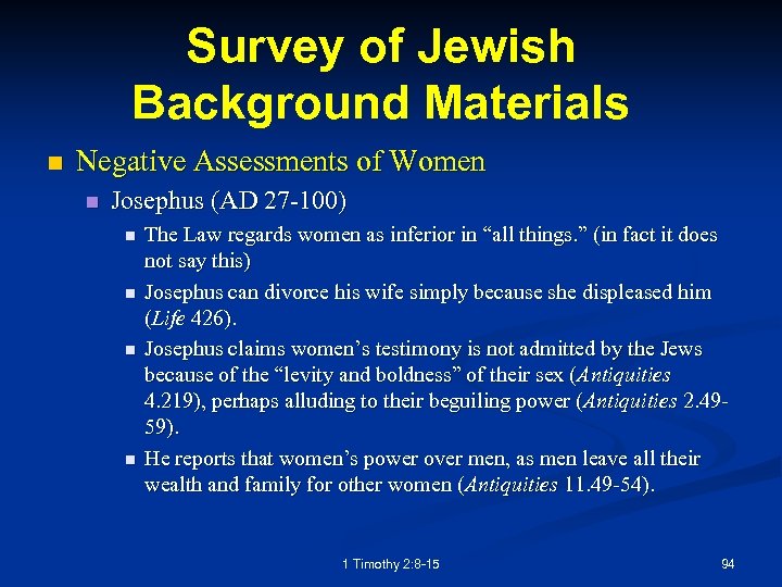 Survey of Jewish Background Materials n Negative Assessments of Women n Josephus (AD 27