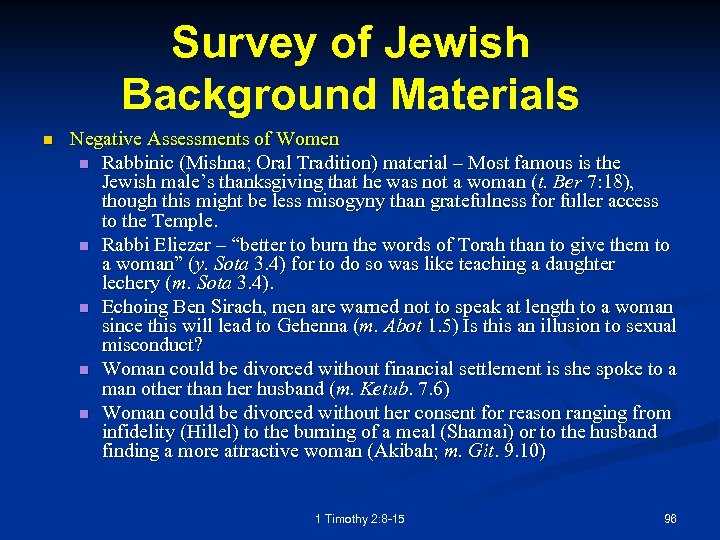 Survey of Jewish Background Materials n Negative Assessments of Women n Rabbinic (Mishna; Oral