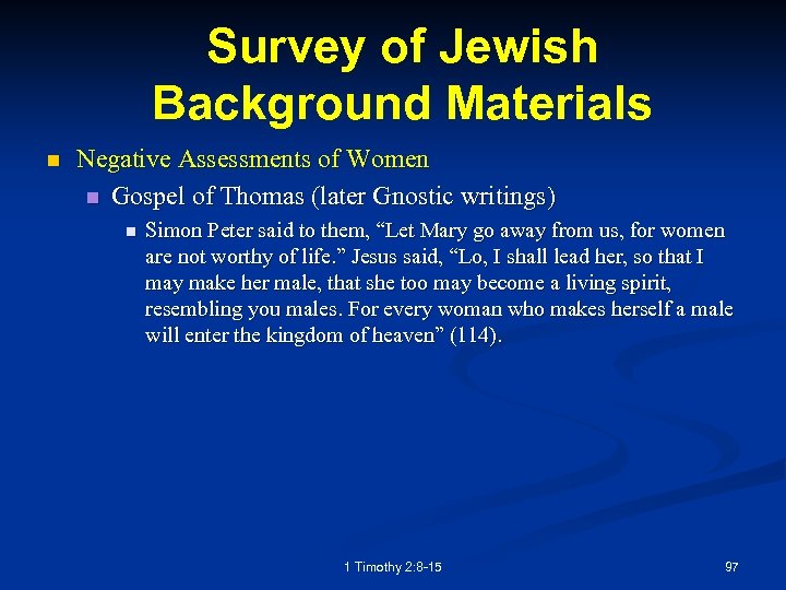 Survey of Jewish Background Materials n Negative Assessments of Women n Gospel of Thomas