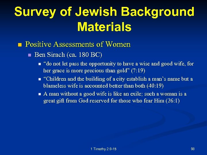 Survey of Jewish Background Materials n Positive Assessments of Women n Ben Sirach (ca.