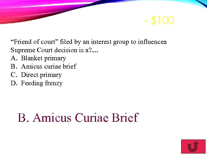 - $100 “Friend of court” filed by an interest group to influencea Supreme Court