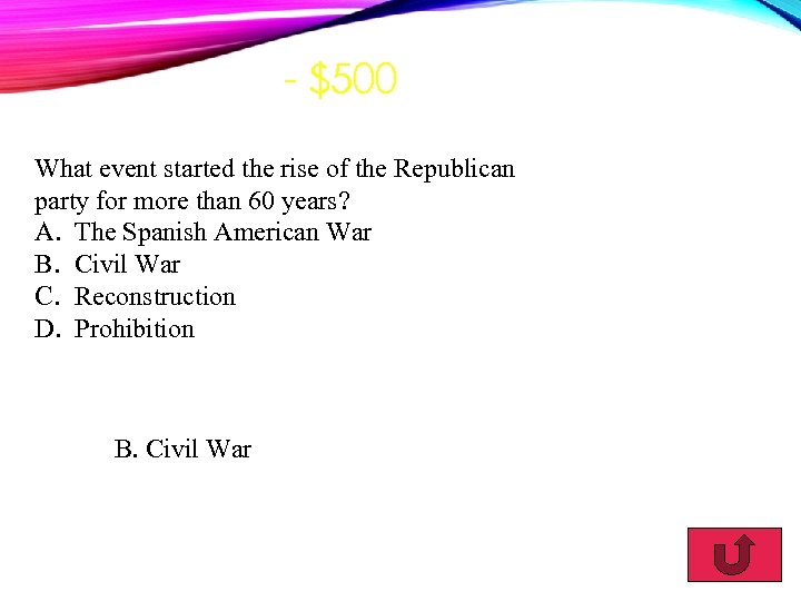 - $500 What event started the rise of the Republican party for more than