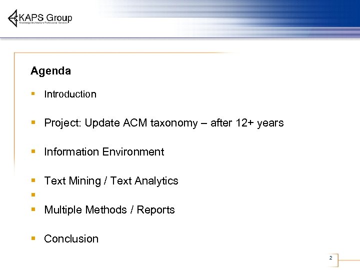 Agenda § Introduction § Project: Update ACM taxonomy – after 12+ years § Information