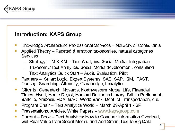 Introduction: KAPS Group § Knowledge Architecture Professional Services – Network of Consultants § Applied