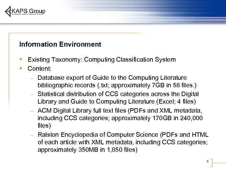 Information Environment § Existing Taxonomy: Computing Classification System § Content: Database export of Guide