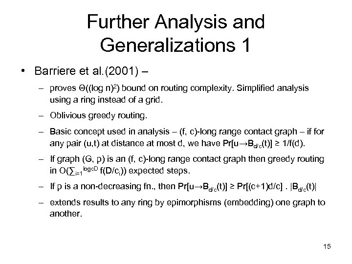 Further Analysis and Generalizations 1 • Barriere et al. (2001) – – proves Θ((log