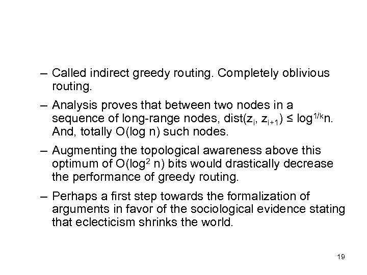 – Called indirect greedy routing. Completely oblivious routing. – Analysis proves that between two