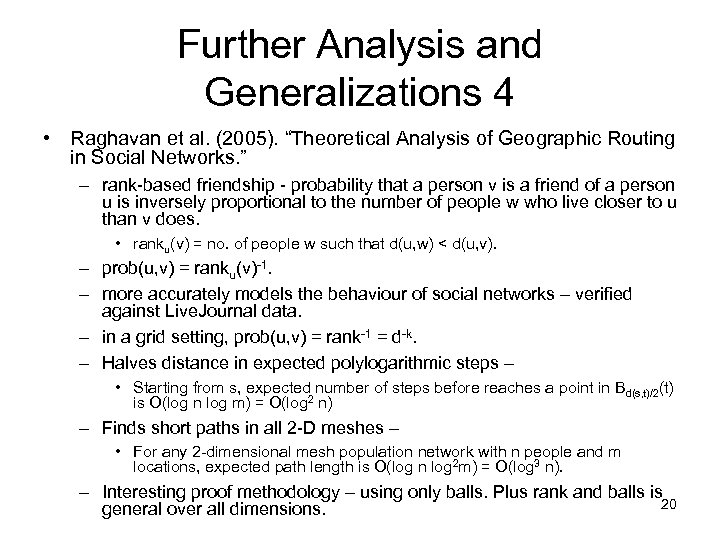 Further Analysis and Generalizations 4 • Raghavan et al. (2005). “Theoretical Analysis of Geographic
