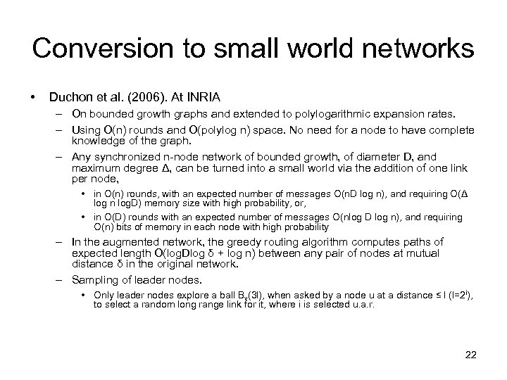 Conversion to small world networks • Duchon et al. (2006). At INRIA – On
