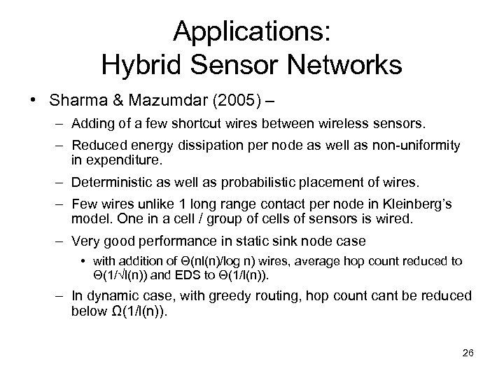 Applications: Hybrid Sensor Networks • Sharma & Mazumdar (2005) – – Adding of a