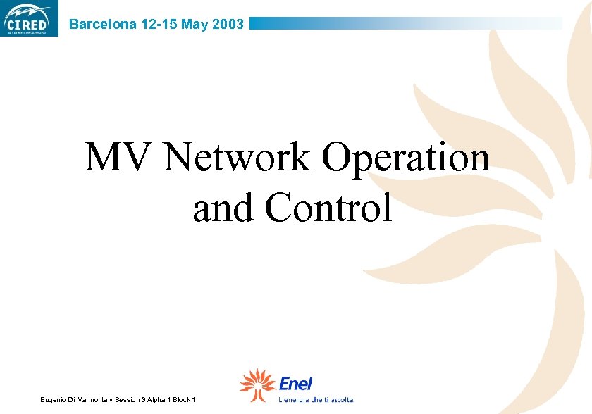 Barcelona 12 -15 May 2003 MV Network Operation and Control Eugenio Di Marino Italy