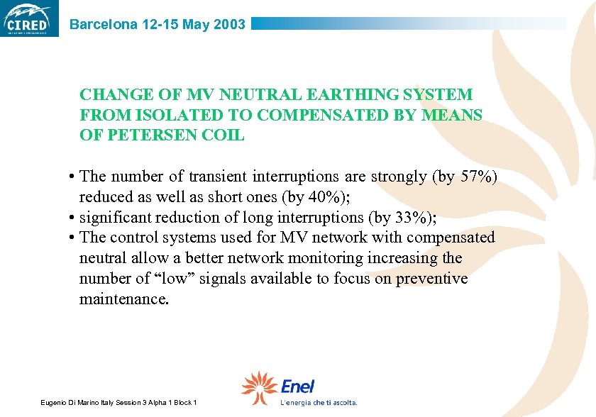 Barcelona 12 -15 May 2003 CHANGE OF MV NEUTRAL EARTHING SYSTEM FROM ISOLATED TO