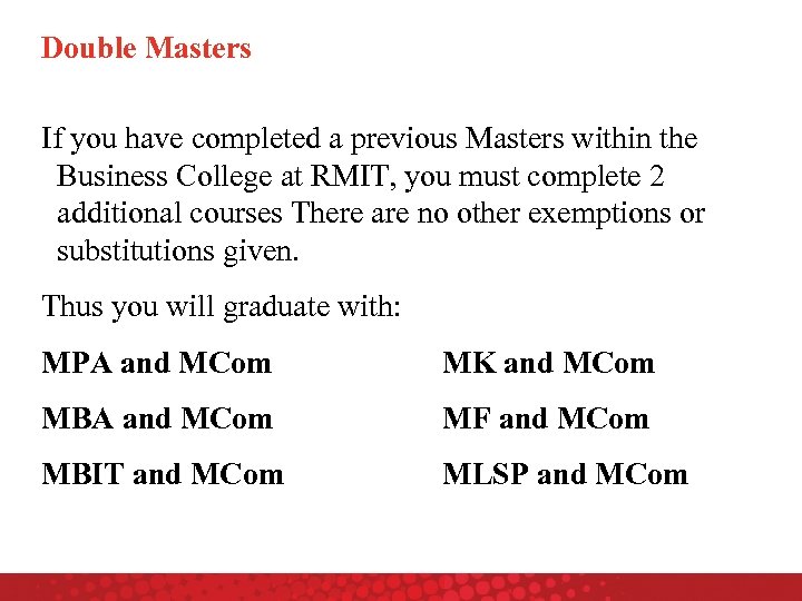 Double Masters If you have completed a previous Masters within the Business College at