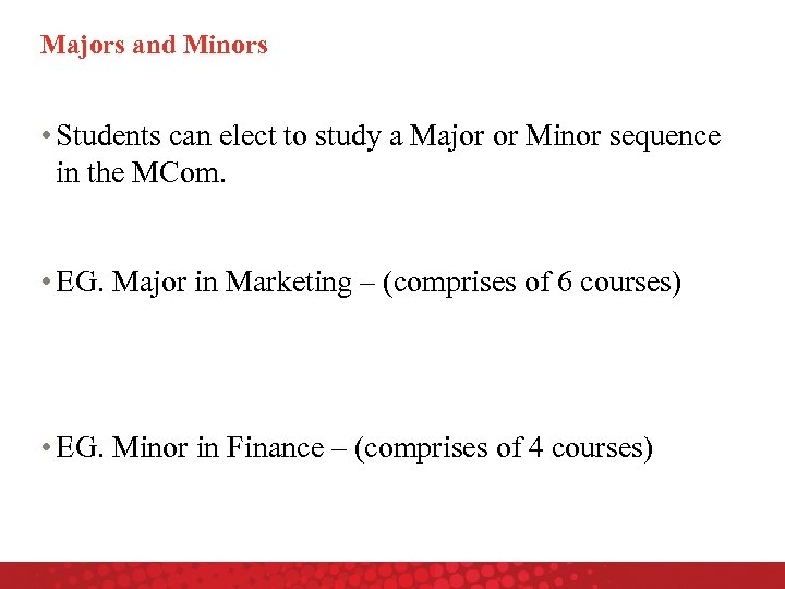 Majors and Minors • Students can elect to study a Major or Minor sequence