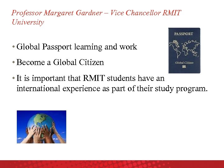Professor Margaret Gardner – Vice Chancellor RMIT University • Global Passport learning and work