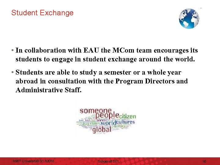Student Exchange • In collaboration with EAU the MCom team encourages its students to