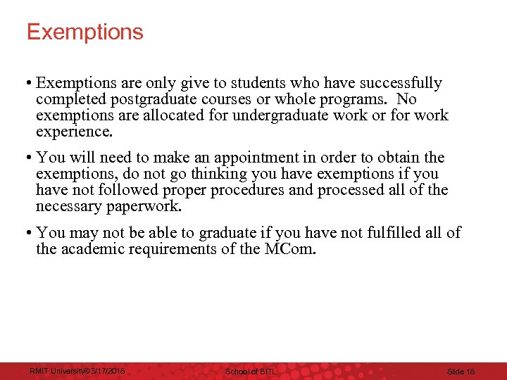 Exemptions • Exemptions are only give to students who have successfully completed postgraduate courses