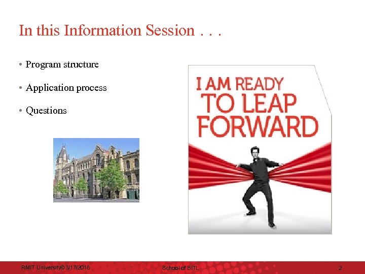 In this Information Session. . . • Program structure • Application process • Questions