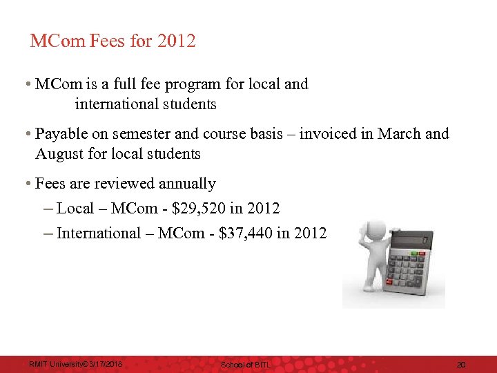 MCom Fees for 2012 • MCom is a full fee program for local and