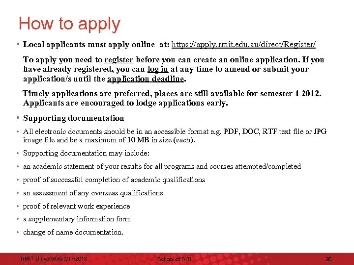 How to apply • Local applicants must apply online at: https: //apply. rmit. edu.