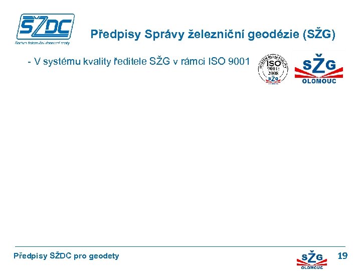 Předpisy Správy železniční geodézie (SŽG) - V systému kvality ředitele SŽG v rámci ISO