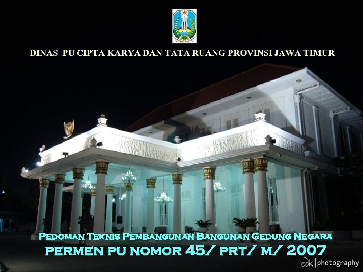 DINAS PU CIPTA KARYA DAN TATA RUANG PROVINSI JAWA TIMUR Pedoman Teknis Pembangunan Bangunan