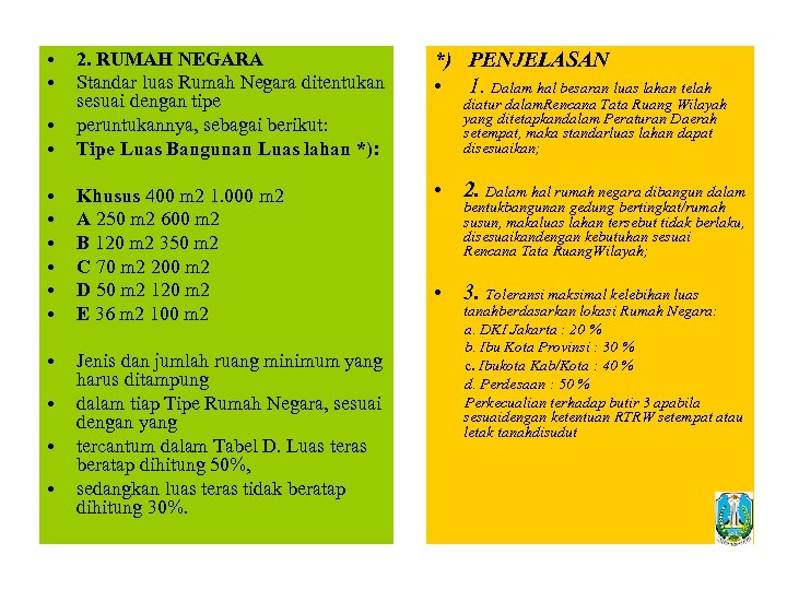  • • *) PENJELASAN • 1. Dalam hal besaran luas lahan telah •