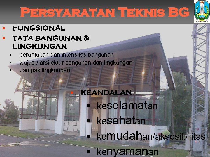 Persyaratan Teknis BG § § FUNGSIONAL TATA BANGUNAN & LINGKUNGAN § § § peruntukan