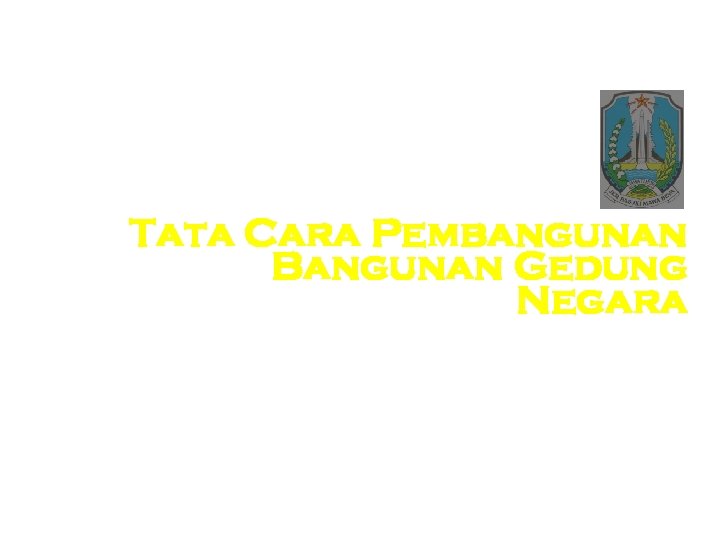 Tata Cara Pembangunan Bangunan Gedung Negara 