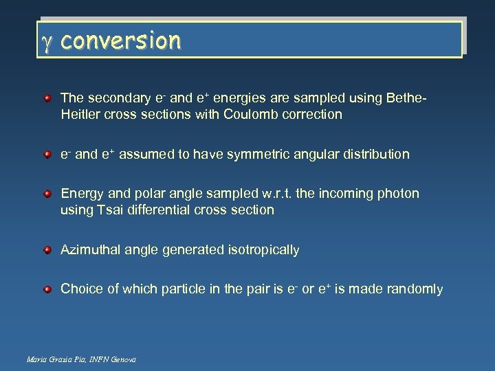 g conversion The secondary e and e+ energies are sampled using Bethe Heitler cross