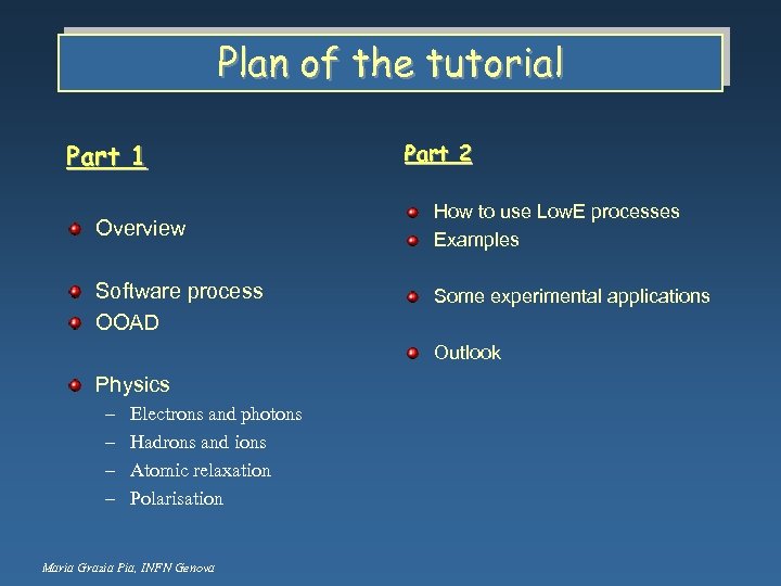 Plan of the tutorial Part 1 Overview Software process OOAD Part 2 How to