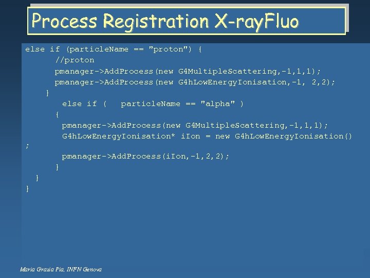 Process Registration X-ray. Fluo else if (particle. Name == 