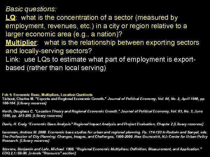 Basic questions: LQ: what is the concentration of a sector (measured by employment, revenues,