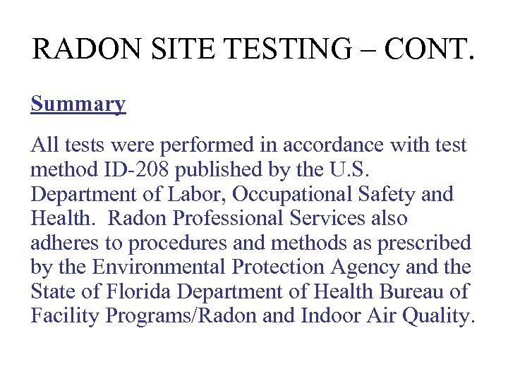 RADON SITE TESTING – CONT. Summary All tests were performed in accordance with test