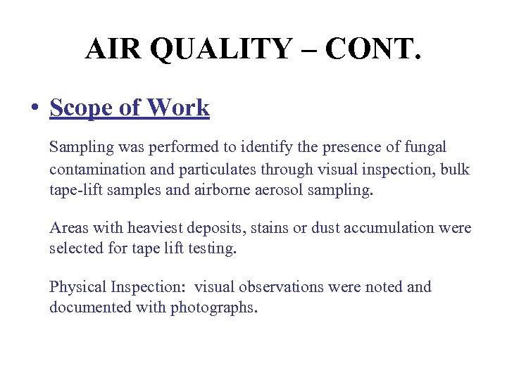 AIR QUALITY – CONT. • Scope of Work Sampling was performed to identify the