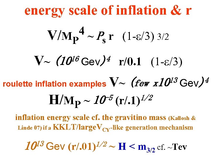 energy scale of inflation & r 4 ~ P r (1 - /3) 3/2