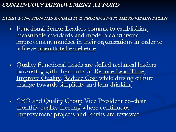 CONTINUOUS IMPROVEMENT AT FORD EVERY FUNCTION HAS A QUALITY & PRODUCTIVITY IMPROVEMENT PLAN •