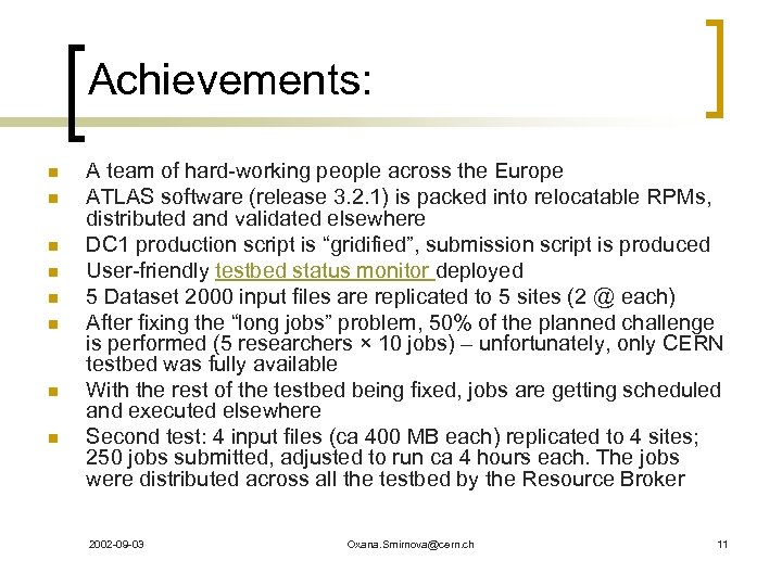 Achievements: n n n n A team of hard-working people across the Europe ATLAS