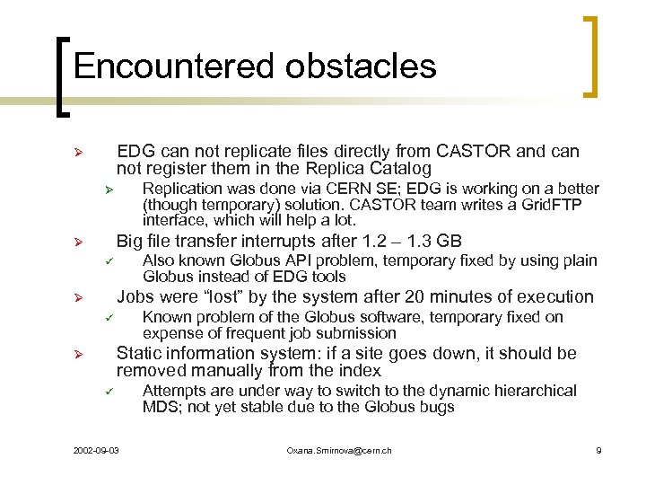 Encountered obstacles EDG can not replicate files directly from CASTOR and can not register