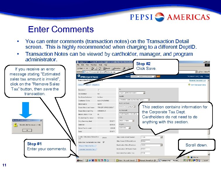 Enter Comments • • You can enter comments (transaction notes) on the Transaction Detail