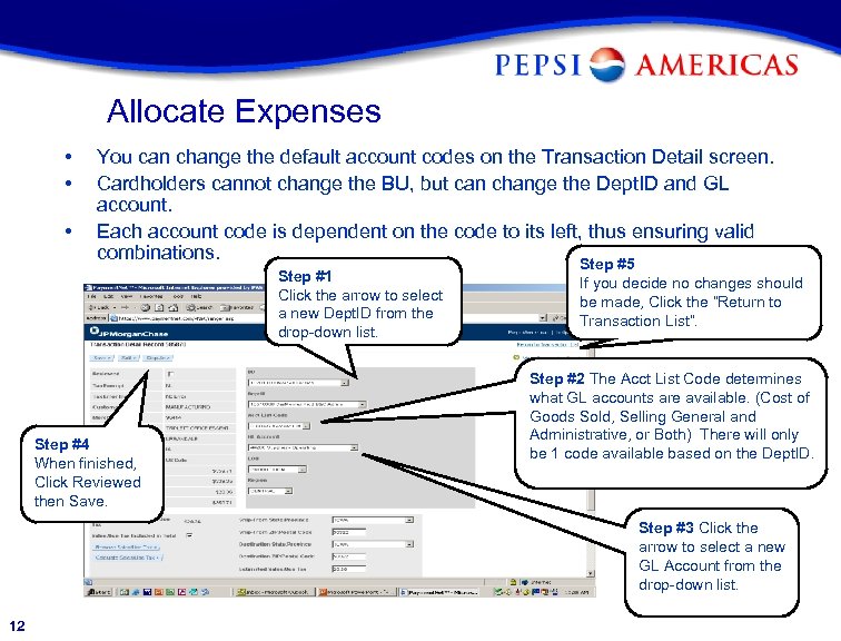 Allocate Expenses • • • You can change the default account codes on the