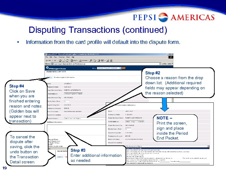 Disputing Transactions (continued) • Information from the card profile will default into the dispute