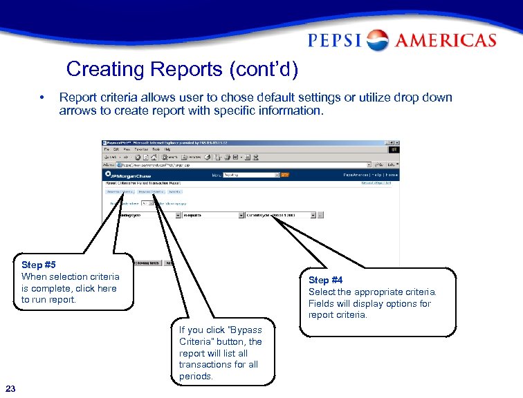 Creating Reports (cont’d) • Report criteria allows user to chose default settings or utilize