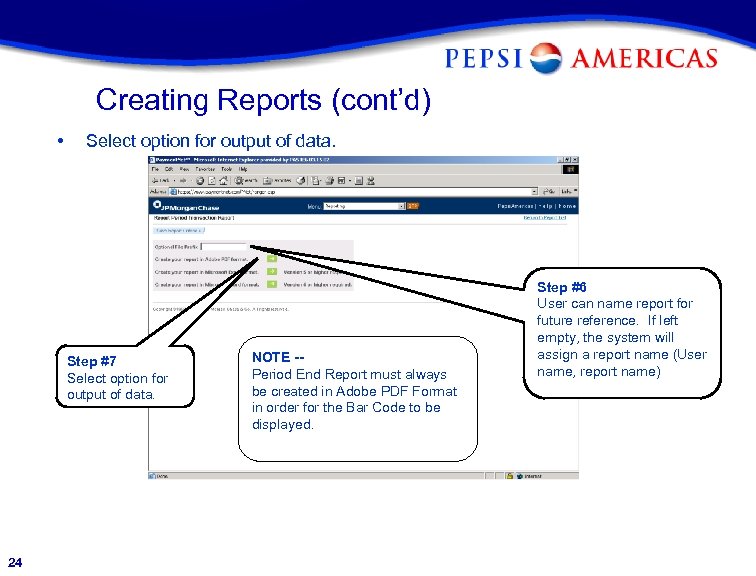 Creating Reports (cont’d) • Select option for output of data. Step #7 Select option