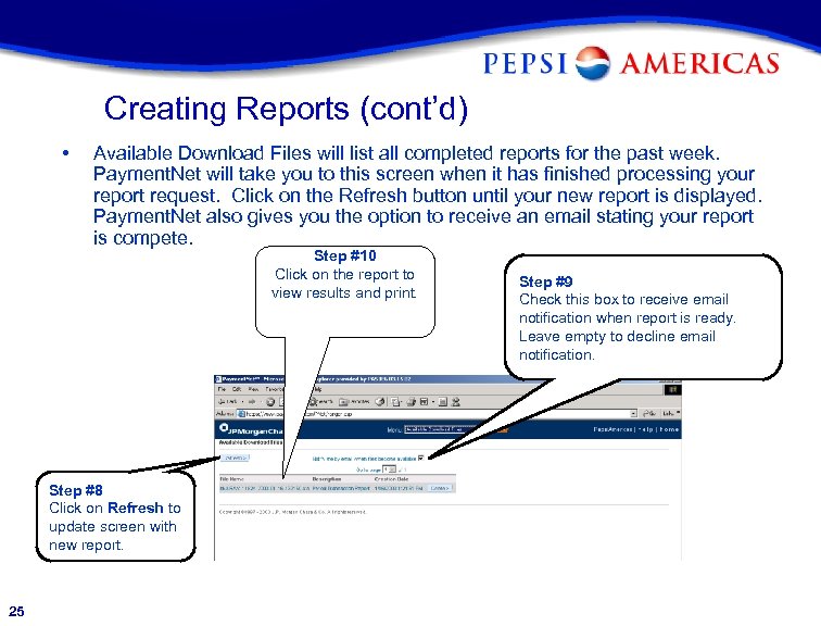Creating Reports (cont’d) • Available Download Files will list all completed reports for the