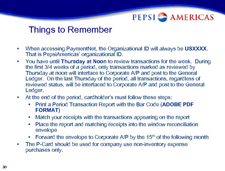 Things to Remember • • 30 When accessing Payment. Net, the Organizational ID will