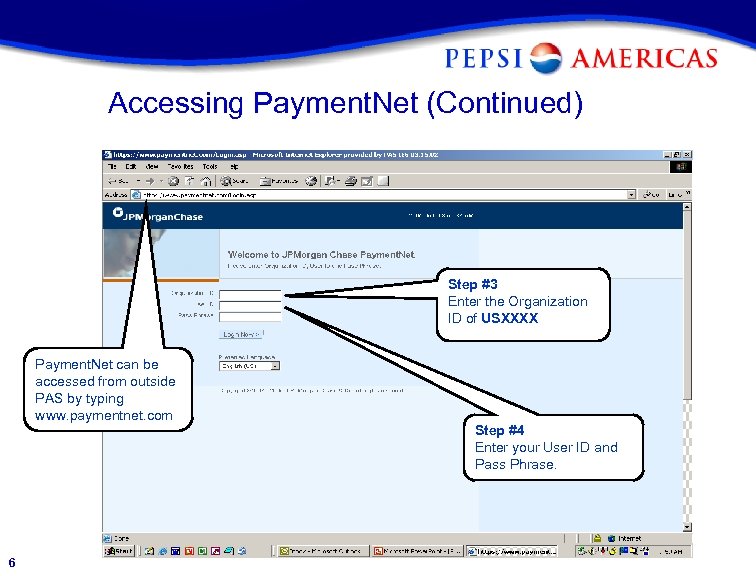 Accessing Payment. Net (Continued) Step #3 Enter the Organization ID of USXXXX Payment. Net