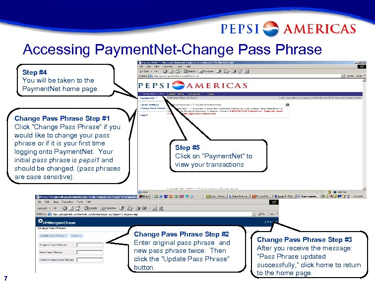 Accessing Payment. Net-Change Pass Phrase Step #4 You will be taken to the Payment.
