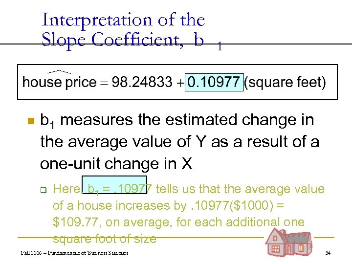 Interpretation of the Slope Coefficient, b n 1 b 1 measures the estimated change