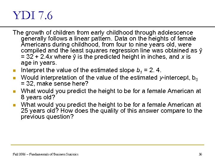 YDI 7. 6 The growth of children from early childhood through adolescence generally follows